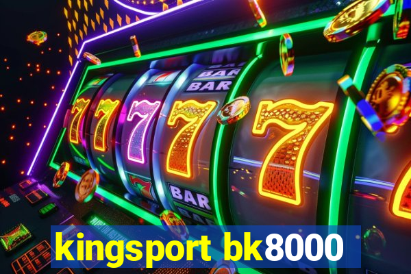 kingsport bk8000