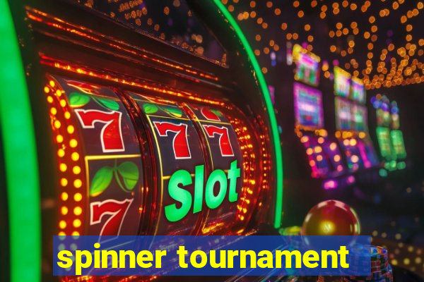 spinner tournament