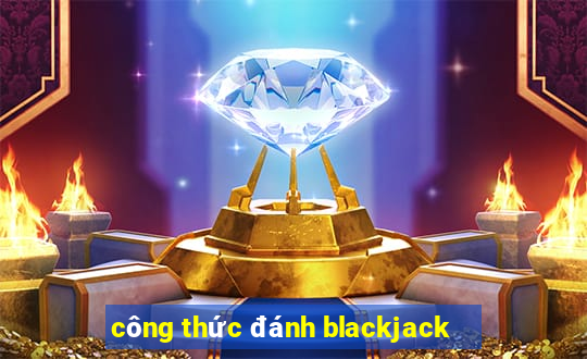 công thức đánh blackjack