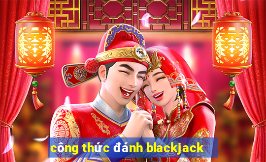 công thức đánh blackjack