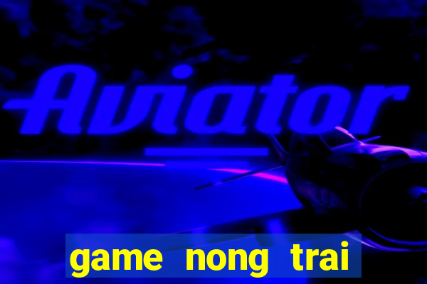 game nong trai chan nuoi 3