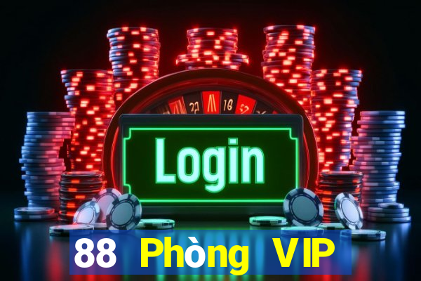 88 Phòng VIP giải trí