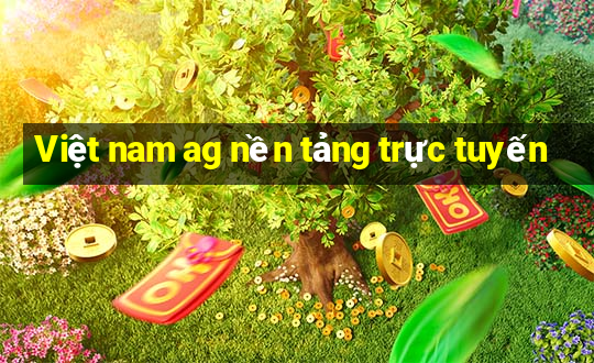 Việt nam ag nền tảng trực tuyến