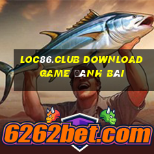 Loc86.Club Download Game Đánh Bài