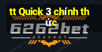 tt Quick 3 chính thức