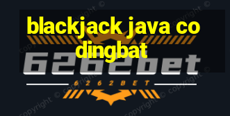 blackjack java codingbat