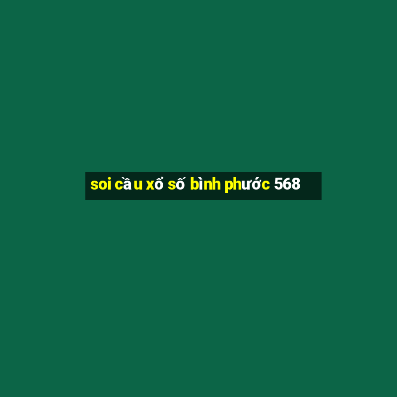 soi cầu xổ số bình phước 568