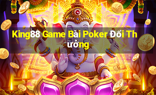 King88 Game Bài Poker Đổi Thưởng