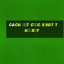 Cách đặt cược XSQT thứ bảy