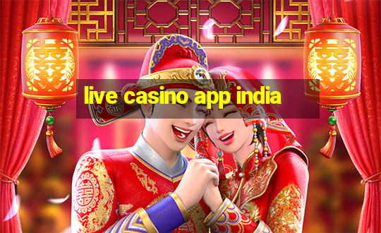 live casino app india