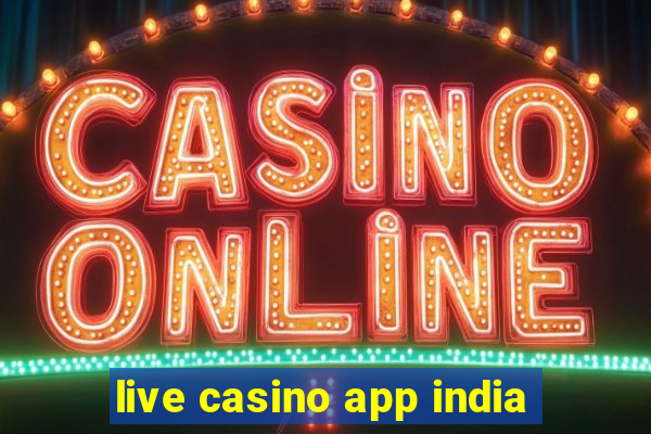 live casino app india