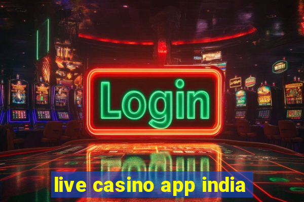 live casino app india