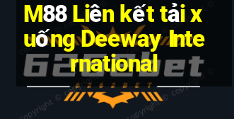 M88 Liên kết tải xuống Deeway International