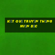 kết quả truyền thống miền bắc