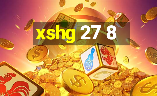 xshg 27 8