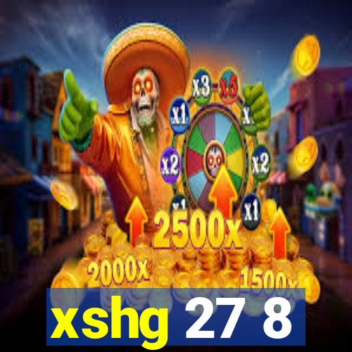 xshg 27 8