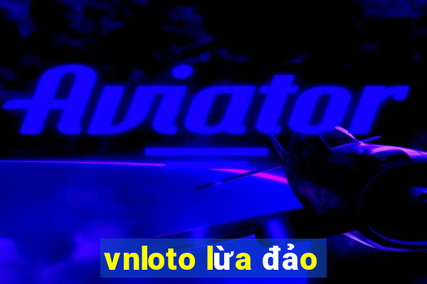 vnloto lừa đảo