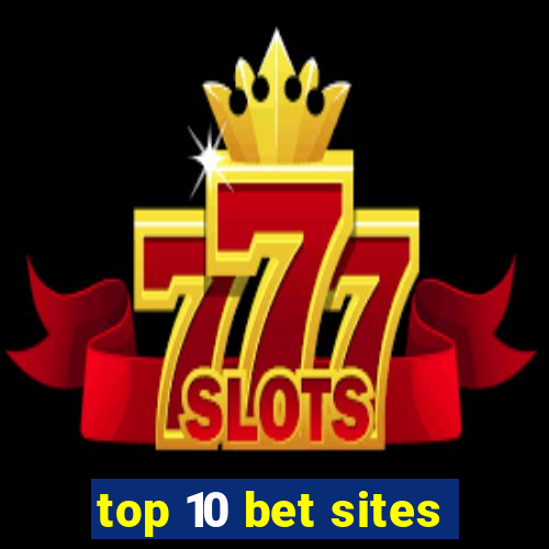 top 10 bet sites