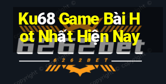 Ku68 Game Bài Hot Nhất Hiện Nay