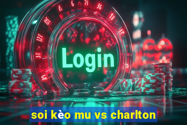 soi kèo mu vs charlton