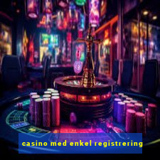 casino med enkel registrering