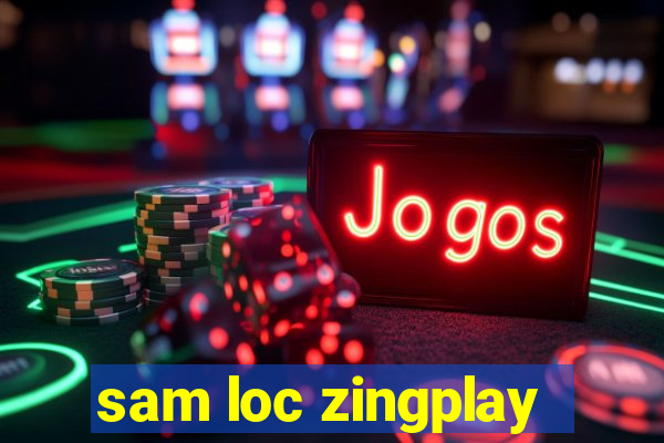 sam loc zingplay