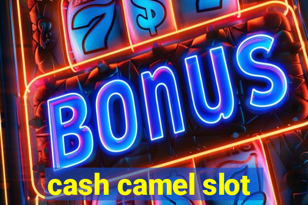 cash camel slot