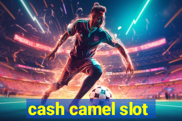 cash camel slot