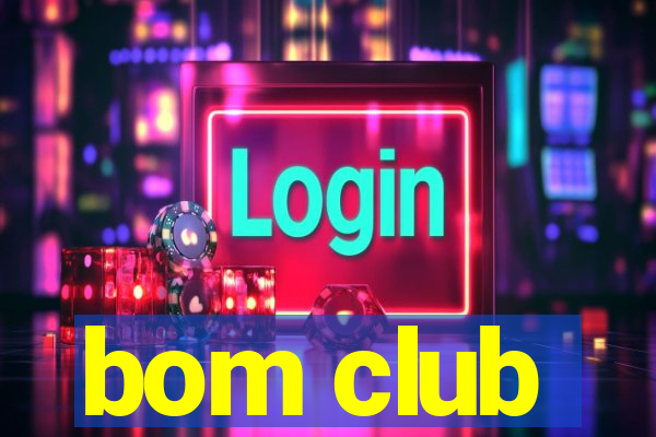 bom club