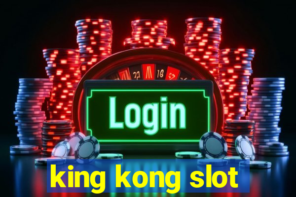 king kong slot