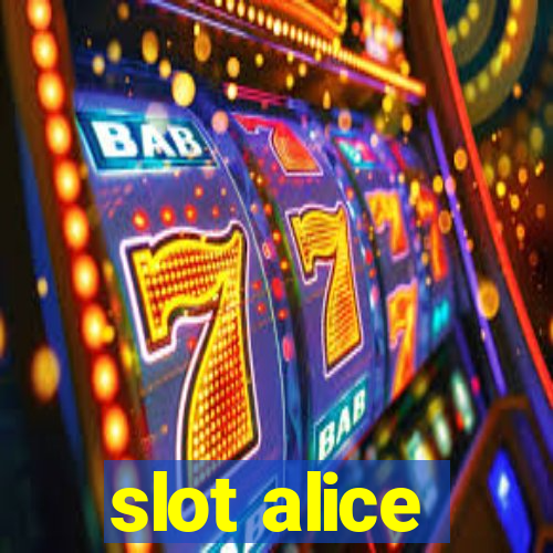 slot alice