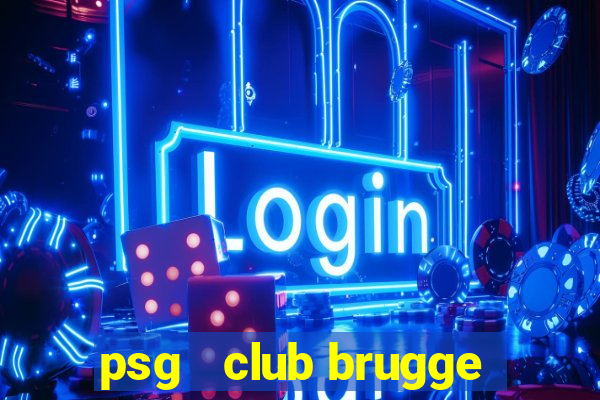 psg   club brugge