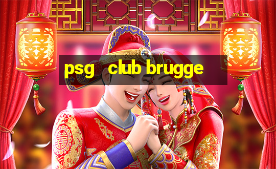 psg   club brugge