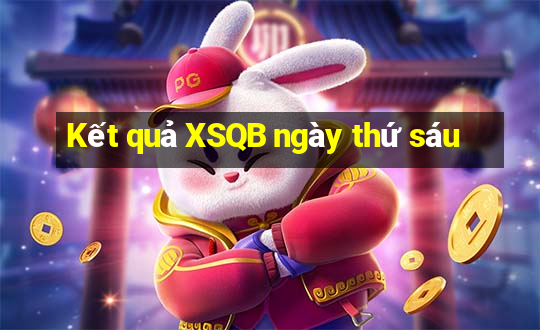 Kết quả XSQB ngày thứ sáu