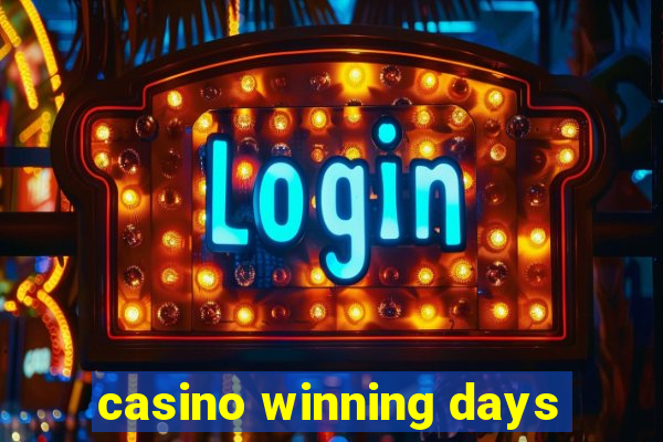 casino winning days