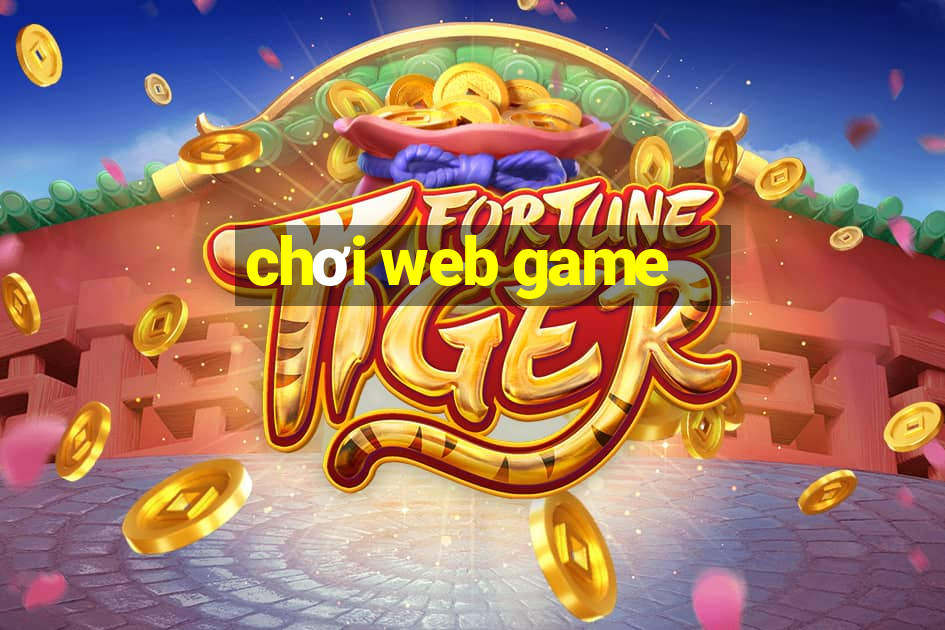 chơi web game