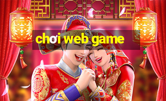 chơi web game