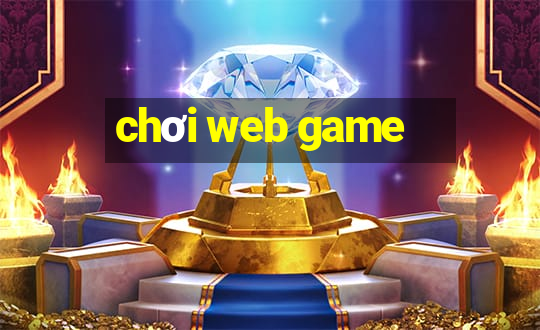 chơi web game