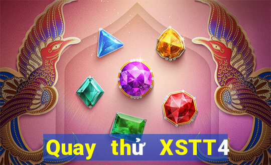 Quay thử XSTT4 ngày 2