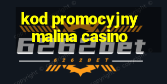 kod promocyjny malina casino