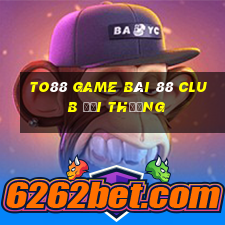 To88 Game Bài 88 Club Đổi Thưởng