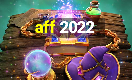 aff 2022