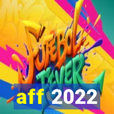 aff 2022