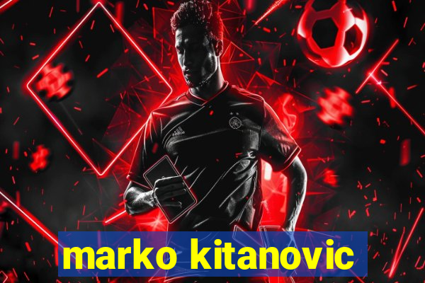 marko kitanovic