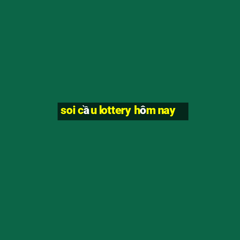 soi cầu lottery hôm nay