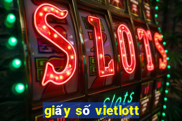 giấy số vietlott