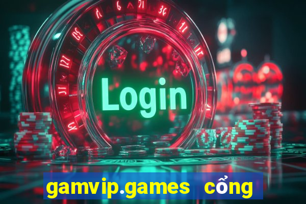 gamvip.games cổng game quốc tế