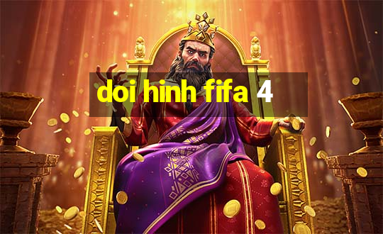 doi hinh fifa 4