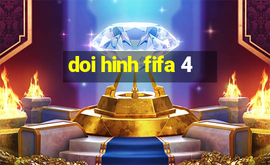 doi hinh fifa 4