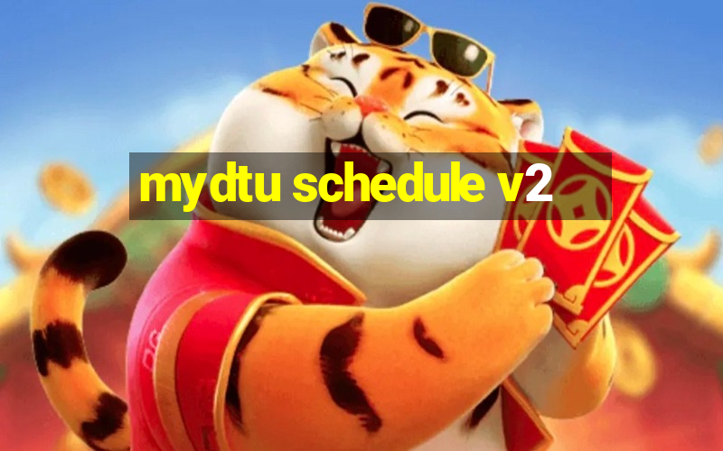 mydtu schedule v2